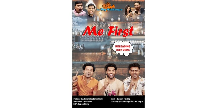 ME FIRST “ME FIRST”: A Riveting Exploration of Friendship and Conflict by Renu Vishwakarma’s THE BIG BIOSCOPE