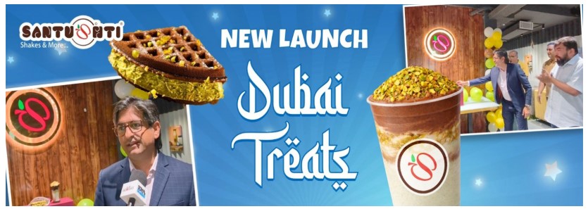 Santushti-Introduces-Dubai-Treats-with-Global-RD-Backing Vadodara Witnesses a Sweet Innovation: Santushti Introduces ‘Dubai Treats’ with Global R&D Backing