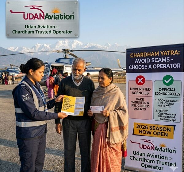 Dehradun Helicopter Operator Warns Pilgrims About Rising Chardham Booking Scams – Issues Free Safety Guide as 2026 Season Opens