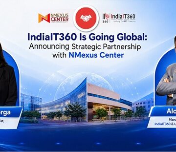 IndiaIT360 IndiaIT360 Is Going Global: Announces Strategic Partnership with NMexus Center
