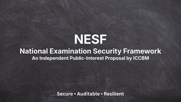 ICCBM-Releases-National-Examination-Security-Framework-NESF-Proposes-Governance-Reforms-for-Large-Scale-Examinations ICCBM Releases National Examination Security Framework (NESF), Proposes Governance Reforms for Large-Scale Examinations
