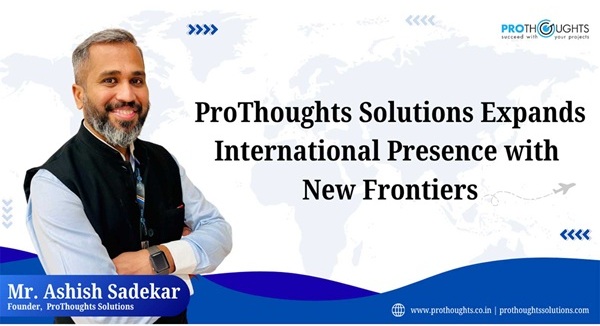 ProThoughts Solutions ProThoughts Solutions Expands International Presence with New Frontiers