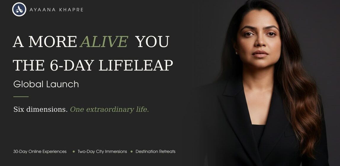 AYAANA-KHAPRE Beyond Success: Indian Entrepreneur Ayaana Khapre Announces Global Launch of ‘A More Alive You’